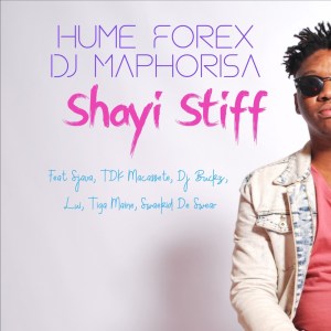 Hume Forex & DJ Maphorisa – Shayi Stiff