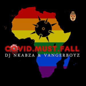 DJ Nkabza & Vanger Boyz - Covid Must Fall