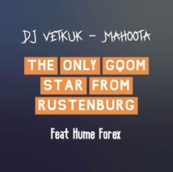 DJ Vetkuk x Mahoota – The Only Gqom Star From Rustenburg