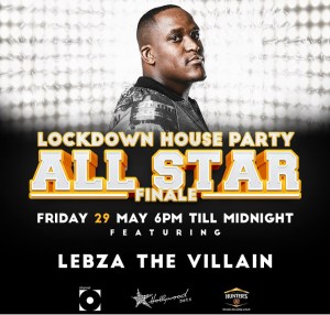 Lebza TheVillain – LockdownHouseParty All Star Finale