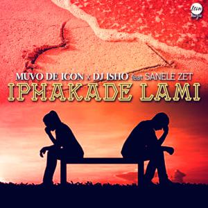 Muvo De Icon & DJ Isho Ft Sanele Zet - Iphakade Lami