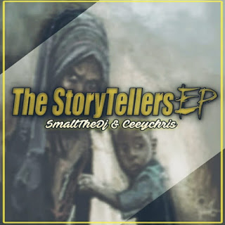 SmallTheDj & CeeyChris - The Storytellers EP