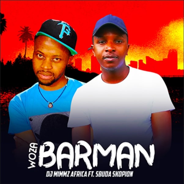 Dj Mimmz Africa – Woza Barman