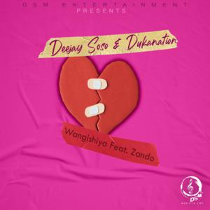 Deejay Soso & Dukanation - Wangishiya