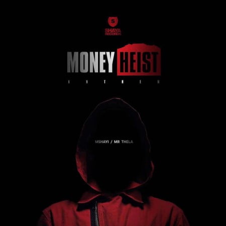 Mshayi & Mr Thela – Money Heist Anthem (Bella Ciao)