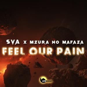 Sva & MzuRa Mafaza - Feel Our Pain