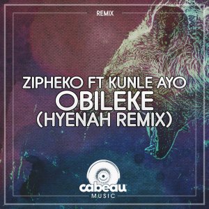 ZiPheko & Kunle Ayo – Obileke (Hyenah Remix)