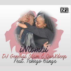 DJ General Slam & QueXdeep – iNtombi