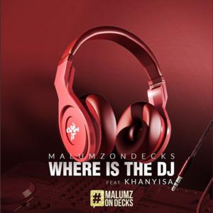 Malumz On Decks - Where Is The DJ