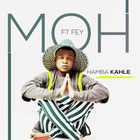 Moh – Hamba Kahle