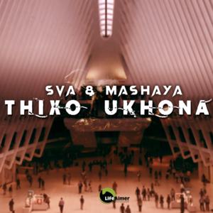 Sva The Dominator & Mashaya - Thixo Ukhona