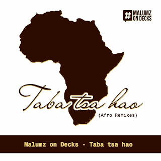 Malumz on Decks - Taba Tsa Hao (Limpopo Rhythm Remix)