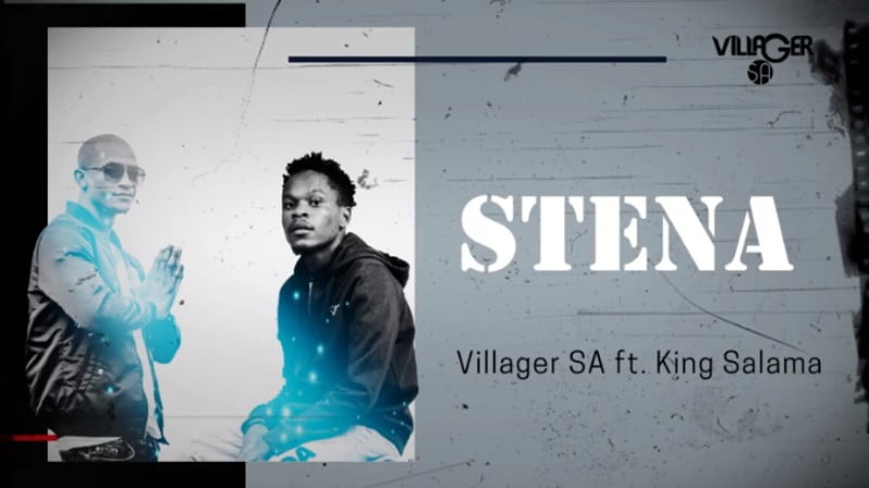 Villager SA & King Salama – Stena (Afro Bolo)