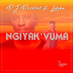 DJ Devoted – Ngiyak’vuma