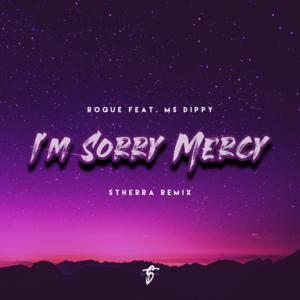 Roque - I'm Sorry Mercy (DJ Stherra Remix)