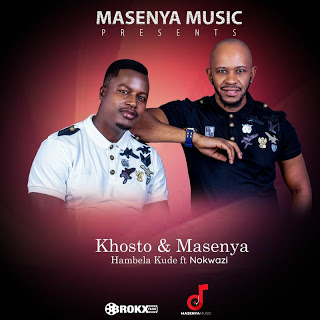 Khosto & Masenya - Hambela Kude