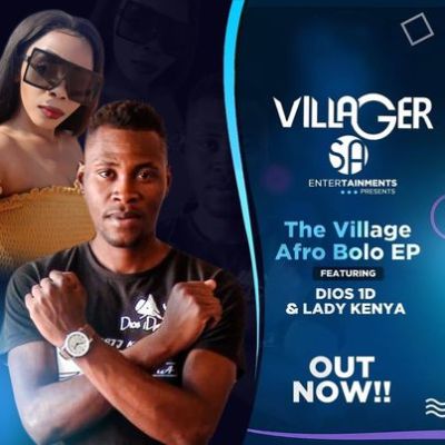 Dios 1D & Lady Kenya – The Village EP (Afro Bolo)