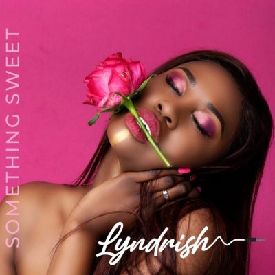 Lyndrish – Something Sweet