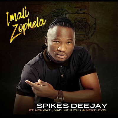 Spikes Deejay - Imali Zophela