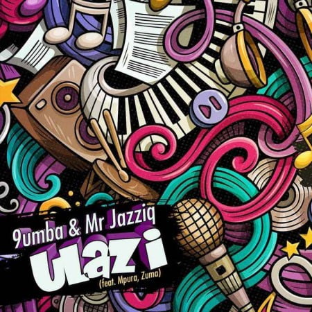 Mr JazziQ & 9umba – uLazi