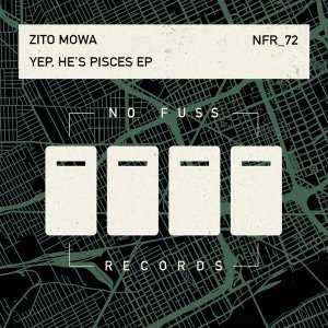 Zito Mowa – Yep, He’s Pisces EP