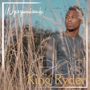 Mcebisi King Ryder - Ngingumhambi