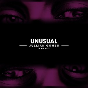 Jullian Gomes – Unusual