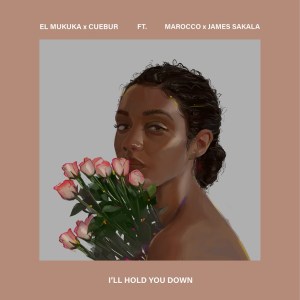 El Mukuka & Cuebur – I’ll Hold You Down