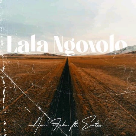 Ami Faku – Lala Ngoxolo