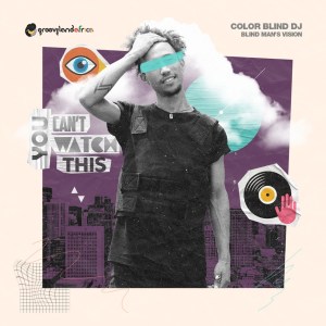 Color Blind DJ – Blind Man’s Vision EP