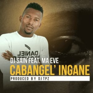 DJ Sain – Cabangel'ingane