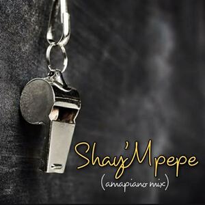 Shay’mpempe – Amapiano mix