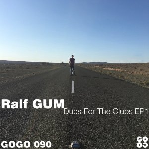 Ralf GUM – Dubs for the Clubs EP1