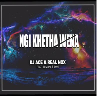 DJ Ace & Real Nox – Ngi Khetha Wena