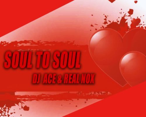 DJ Ace & Real Nox – Soul To Soul