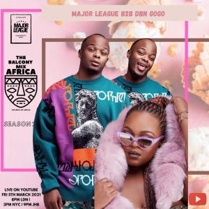 Major League & Dbn Gogo – Amapiano Live Balcony Mix B2B