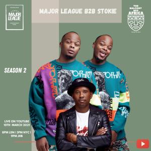 Major League & Dj Stokie – Amapiano Live Balcony Mix B2B