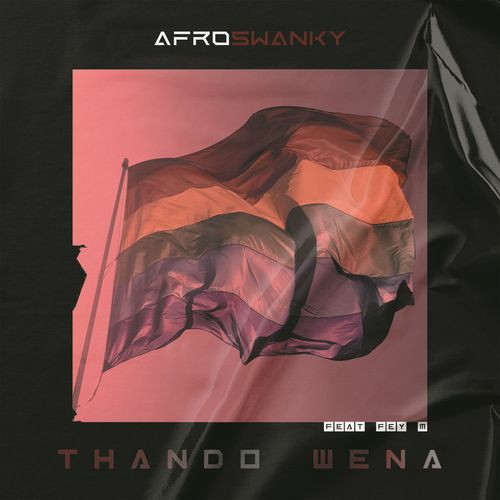 Afro Swanky – Thando Wena