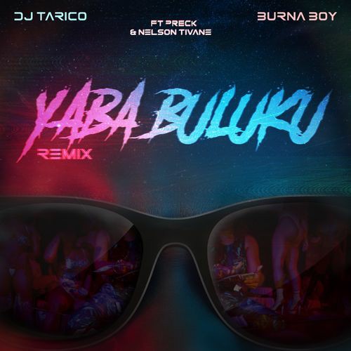 DJ Tárico & Burna Boy – Yaba Buluku (Remix)