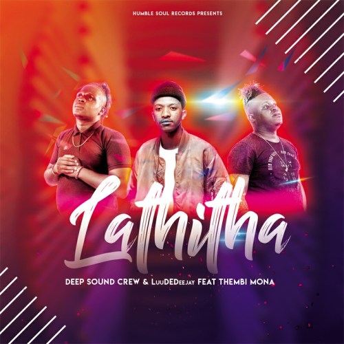 Deep Sound Crew & LuudaDeejay – Lathitha