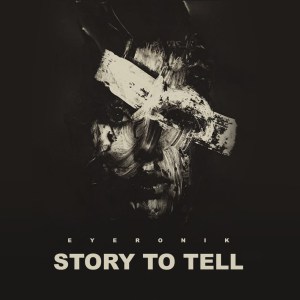 EyeRonik – Story to Tell EP