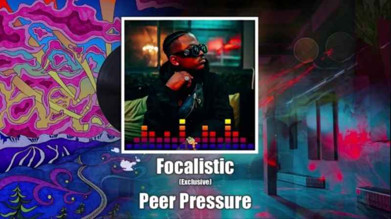 Focalistic – Peer Pressure