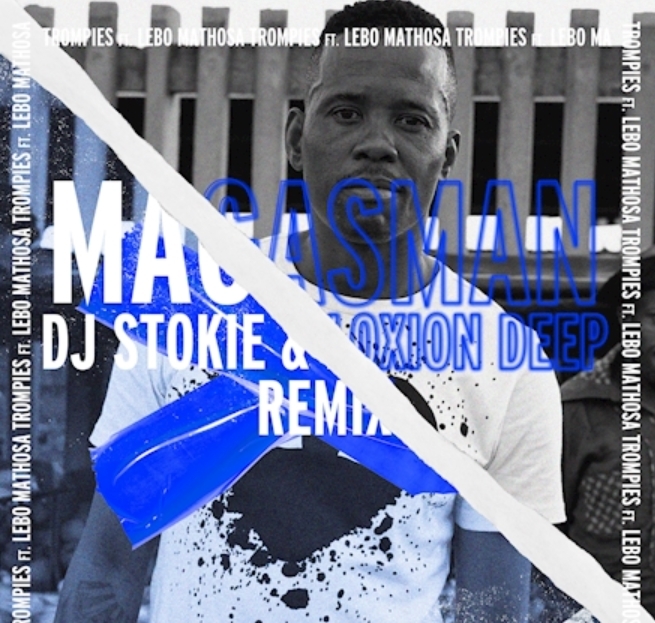 Trompies & Lebo Mathosa – Magasman (DJ Stokie & Loxion Deep Remix)