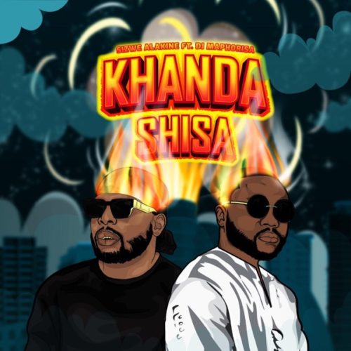 Sizwe Alakine & DJ Maphorisa – Khanda Shisa