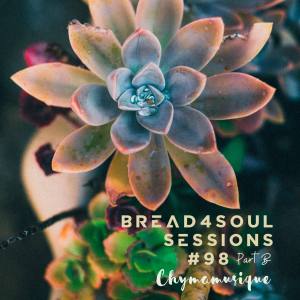 Chymamusique – Bread4Soul Sessions 98 Part B