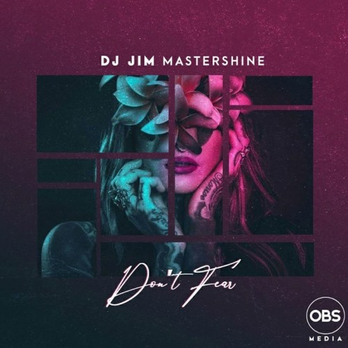 DJ Jim Mastershine – Don’t Fear (Original Mix)