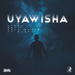 DJ Stoks, Dali & Zulu Mafia – Uyawisha