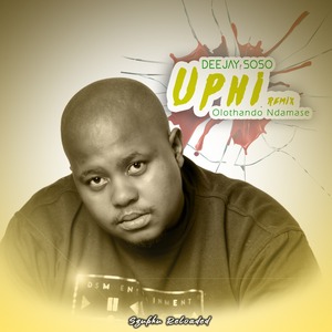 Deejay Soso - Uphi (Sgubhu Reloaded)