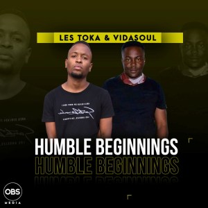 Les Toka & Vida-Soul – Humble Beginnings