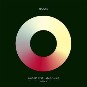 !Sooks, Lazarusman – Imagine (Atjazz Galaxy Aart Remix)